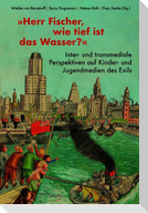 "Herr Fischer, wie tief ist das Wasser?"