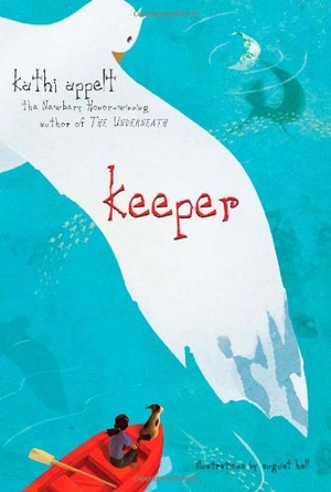 Appelt, Kathi. Keeper. Atheneum Books for Young Readers, 2012.