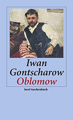 Gontscharow, Iwan A.. Oblomow. Insel Verlag GmbH, 2009.