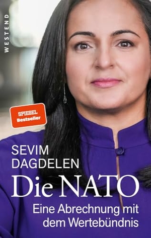 Dagdelen, Sevim. Die NATO - Eine Abrechnung mit dem Wertebündnis. Westend, 2024.