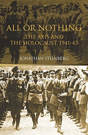 Steinberg, Jonathan. All or Nothing - The Axis and the Holocaust 1941-43. Taylor & Francis, 2002.