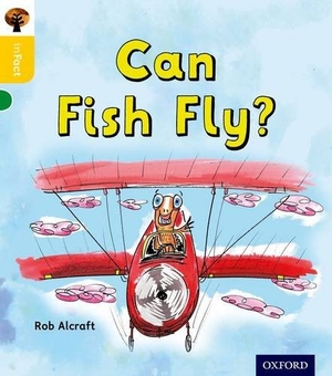 Alcraft, Rob. Oxford Reading Tree inFact: Oxford Level 5: Can Fish Fly?. Oxford University Press, 2016.