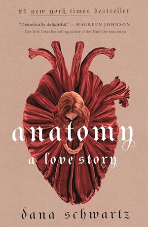 Schwartz, Dana. Anatomy: A Love Story. Macmillan USA, 2022.
