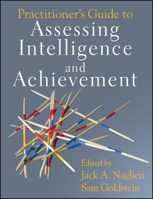 Naglieri, Jack A / Sam Goldstein. Practitioner's Guide to Assessing Intelligence and Achievement. Wiley, 2009.