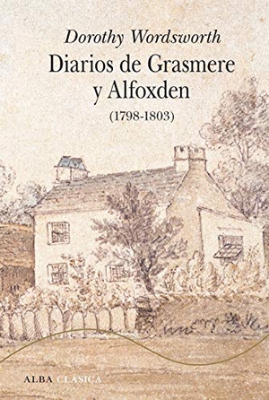 Torné, Gonzalo / Dorothy Wordsworth. Diarios de Grasmere y Alfoxden, 1798-1803. Alba Editorial, 2019.
