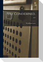 Self Condemned. --
