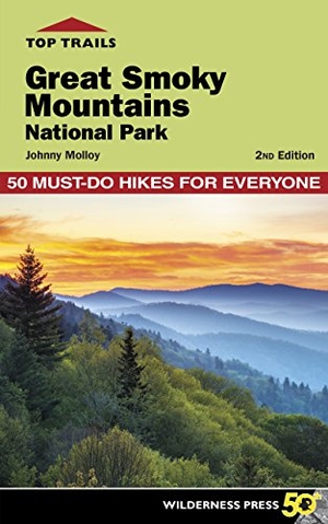 Molloy, Johnny. Top Trails: Great Smoky Mountains National Park - 50 Must-Do Hikes for Everyone. Wilderness Press, 2018.