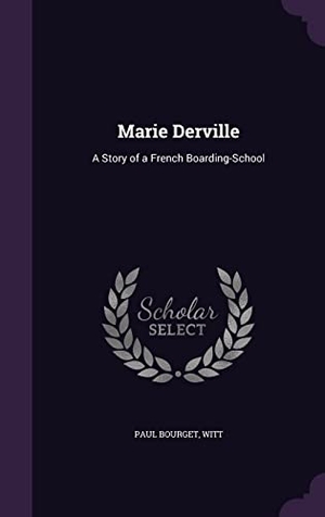 Bourget, Paul / Witt. MARIE DERVILLE. Touchladybirdlucky Studios, 2016.