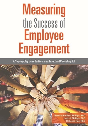 Phillips, Patricia Pulliam / Phillips, Jack J. et al. Measuring the Success of Employee Engagement - A Step-by-Step Guide for Measuring Impact and Calculating ROI. Association for Talent Development, 2016.