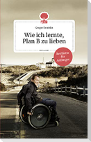Wie ich lernte, Plan B zu lieben. Life is a story - story.one