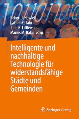 Howlett, Robert J. / Lakhmi C. Jain et al (Hrsg.). Intelligente und nachhaltige Technologie für widerstandsfähige Städte und Gemeinden. Springer, 2025.
