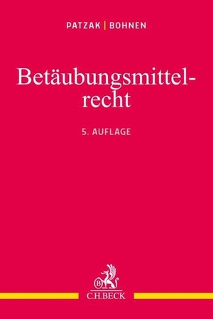 Patzak, Jörn / Wolfgang Bohnen. Betäubungsmittelrecht. C.H. Beck, 2022.
