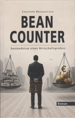 Brüggentisch, Christoph. Bean Counter - Geständnisse eines Wirtschaftsprüfers. Isensee Florian GmbH, 2026.