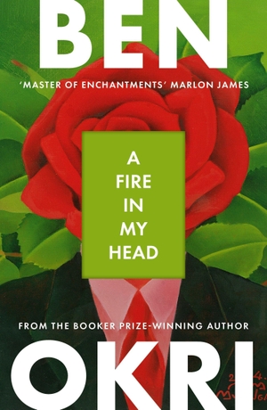 Okri, Ben. A Fire in My Head. Bloomsbury Publishing plc, 2026.
