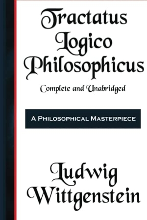 Wittgenstein, Ludwig. Tractatus Logico-Philosophicus Complete and Unabridged. Wilder Publications, 2018.