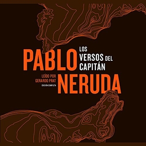 Neruda, Pablo. LOS VERSOS DEL CAPITAN       M. BLACKSTONE PUB, 2017.