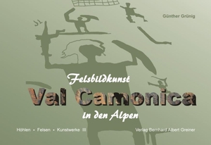 Grünig, Günther. Val Camonica - Felsbildkunst in den Alpen. Greiner Verlag, 2012.
