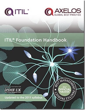 Agutter, Claire / Stationery Office. ITIL foundation handbook. TSO, 2012.