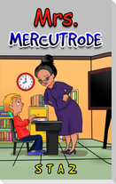 Mrs. Mercutrode