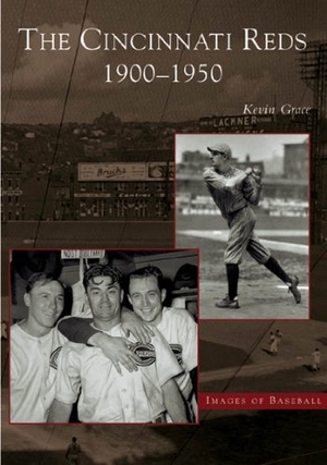 Grace, Kevin. The Cincinnati Reds - 1900-1950. Arcadia Publishing (SC), 2005.
