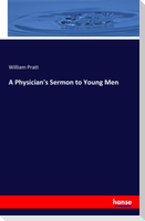 A Physician's Sermon to Young Men