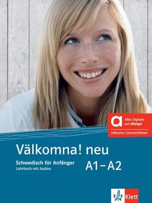 Välkomna! neu A1-A2 - Hybride Ausgabe allango - Schwedisch. Lehrbuch mit Audios inklusive Lizenzschlüssel allango (24 Monate). Klett Sprachen GmbH, 2024.