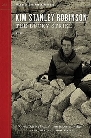 Robinson, Kim Stanley. Lucky Strike. PM Press, 2009.