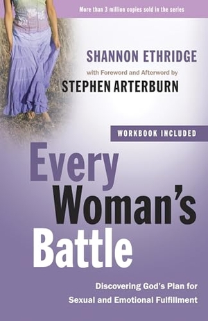 Ethridge, Shannon. Every Woman's Battle - Discovering God's Plan for Sexual and Emotional Fulfillment. Random House, 2009.