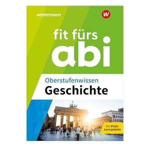 Kohl, Herbert / Thomas Keukeler. Fit fürs Abi. Oberstufenwissen Geschichte. Westermann Lernwelten, 2025.