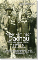 Vater kam nach Dachau - Von der geachteten Familie zu Volksfeinden - Das Schicksal der jüdischen Familie Dr. Siegfried und Hulda Samuel geb. Besser aus Frankenthal