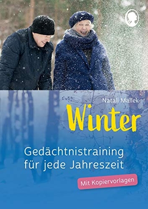 Mallek, Natali. Gedächtnistraining für jede Jahreszeit - Winter - Praxis-Heft Gedächtnistraining. Singliesel GmbH, 2019.