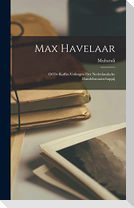Max Havelaar: Of De Koffie-Veilingen Der Nederlandsche Handelsmaatschappij