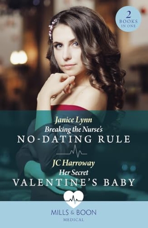 Lynn, Janice / Jc Harroway. Breaking The Nurse's No-Dating Rule / Her Secret Valentine's Baby - Breaking the Nurse's No-Dating Rule / Her Secret Valentine's Baby. HarperCollins, 2024.