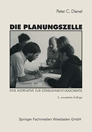 Dienel, Peter C.. Die Planungszelle - Der Bürger plant seine Umwelt. Eine Alternative zur Establishment-Demokratie. VS Verlag für Sozialwissenschaften, 1978.