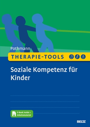 Pothmann, Marion. Therapie-Tools Soziale Kompetenz für Kinder - Mit E-Book inside und Arbeitsmaterial. Psychologie Verlagsunion, 2024.