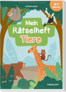 Mein Rätselheft Tiere. Ab 6 Jahren