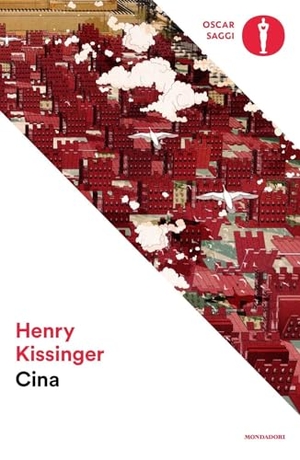 Kissinger, Henry. Cina. Mondadori, 2023.