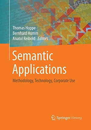 Hoppe, Thomas / Anatol Reibold et al (Hrsg.). Semantic Applications - Methodology, Technology, Corporate Use. Springer Berlin Heidelberg, 2018.