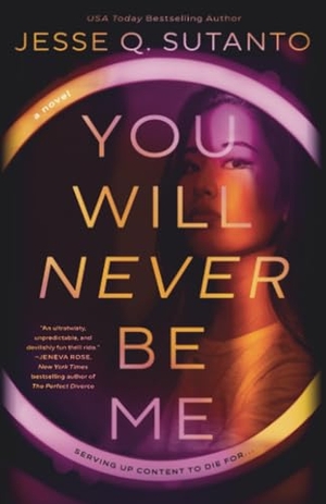 Sutanto, Jesse Q.. You Will Never Be Me. Random House, 2025.