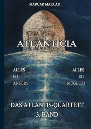 Marcar, Marcar. Atlanticia - Das Atlantis-Quartett, 3. Band. TWENTYSIX, 2019.