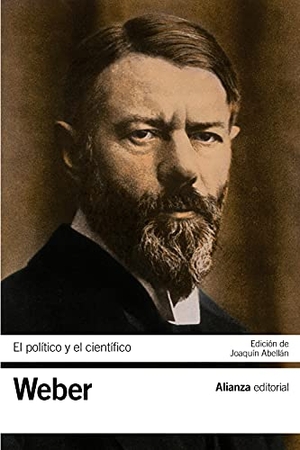Weber, Max / Joaquín Abellán. El político y el científico. Alianza Editorial, 2021.