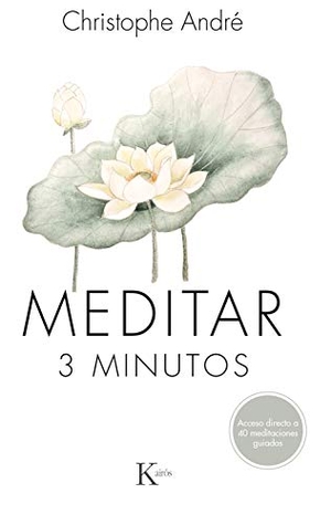 André, Christophe. Meditar 3 minutos. Editorial Kairós SA, 2018.