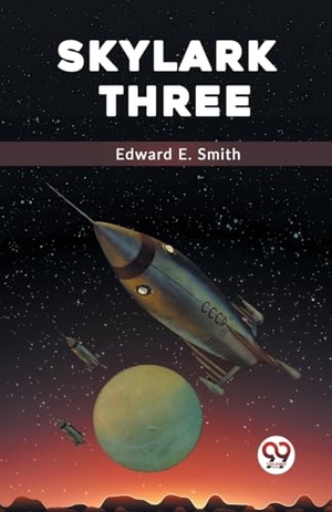Smith, Edward E.. Skylark Three. Double 9 Books LLP, 2023.