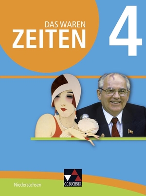 Brabänder / Kitzel, Ingo et al. Das waren Zeiten 4 Schülerband - Niedersachsen - Für die Jahrgangsstufen 9/10. Buchner, C.C. Verlag, 2017.