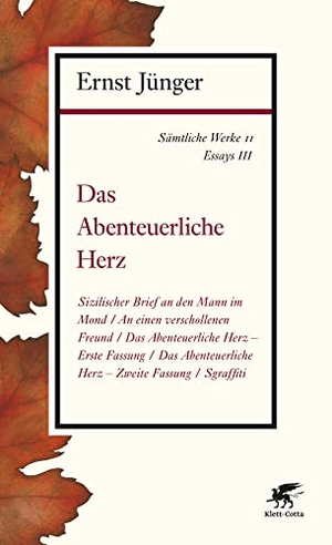 Jünger, Ernst. Sämtliche Werke - Band 11 - Essays III: Das Abenteuerliche Herz. Klett-Cotta Verlag, 2015.