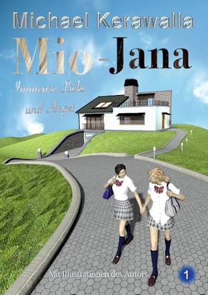 Kerawalla, Michael. Mio-Jana  Immense Liebe und Angst. tredition, 2023.