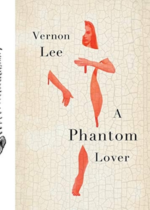 Lee, Vernon. A Phantom Lover. Creature Publishing, 2020.
