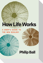 How Life Works