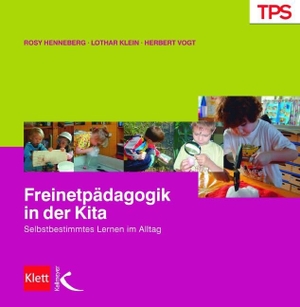 Henneberg, Rosy / Klein, Lothar et al. Freinetpädagogik in der Kita - Selbstbestimmtes Lernen im Alltag. Kallmeyer'sche Verlags-, 2008.