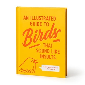 Brass Monkey, Brass. An Illustrated Guide to Birds that Sound like Insults. Abrams and Chronicle Books IWUK, 2026.